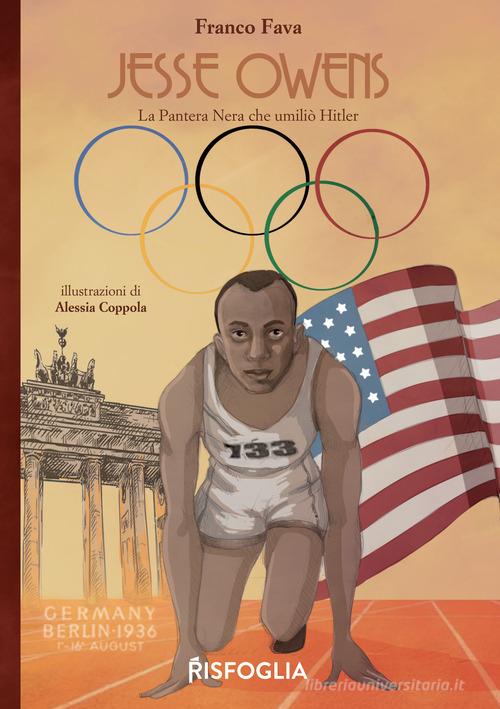 Jesse Owens. La Pantera Nera che umiliò Hitler di Franco Fava edito da Risfoglia Editore
