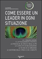 Come essere un leader in ogni occasione di Luca Guidarelli edito da De Vecchi