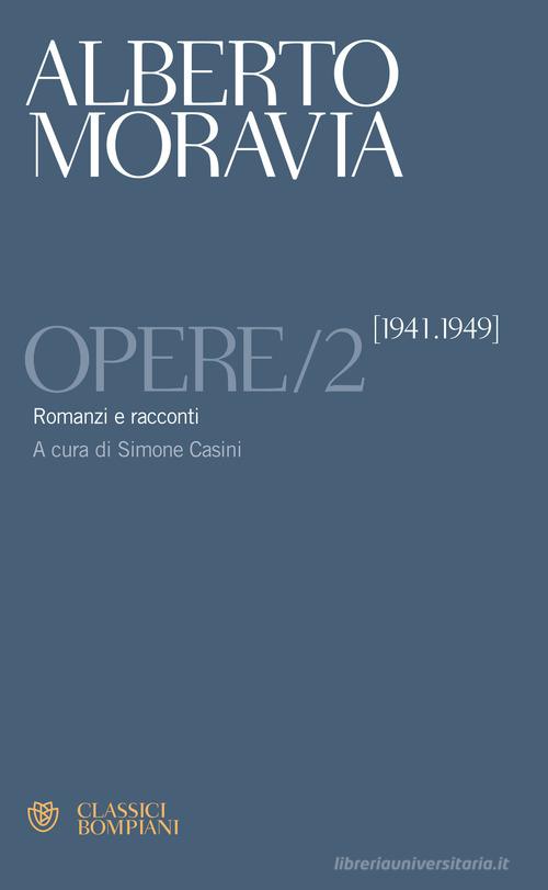 Opere vol.2 di Alberto Moravia edito da Bompiani