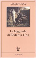 La leggenda di Redenta Tiria di Salvatore Niffoi edito da Adelphi