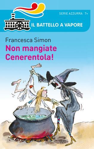 Non mangiate Cenerentola! di Francesca Simon edito da Piemme