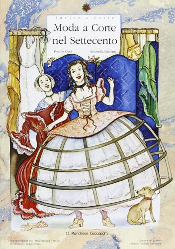 Moda a corte nel Settecento di Patrizia Curti, Antonella Battilani edito da Franco Cosimo Panini