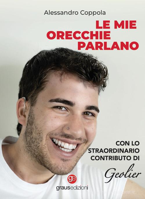 Le mie orecchie parlano di Alessandro Coppola edito da Graus Edizioni