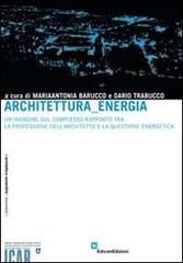 Architettura, energia. Un'indagine sul complesso rapporto tra la professione dell'architetto e la questione energetica edito da EdicomEdizioni