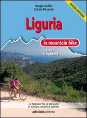 Liguria in mountain bike vol.2 di Sergio Grillo, Cinzia Pezzani edito da Ediciclo