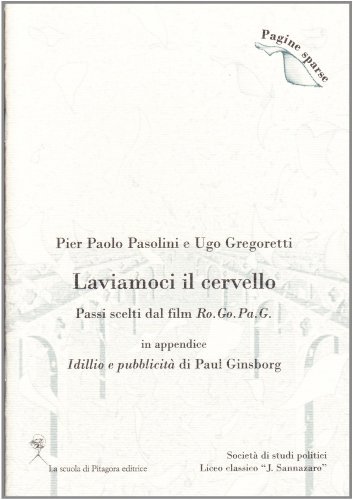 Libro Laviamoci il cervello. Passi scelti del film Ro.Go.Pa.G. In appendice Idillio e pubblicità di Paul Ginsborg di Pier Paolo Pasolini, Ugo Gregoretti Pagine sparse di La Scuola di Pitagora