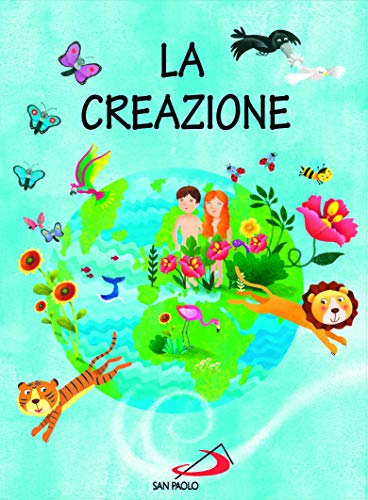 La creazione. Ediz. a colori di Silvia A. Colombo, Myfanwy Woods-Jack edito da San Paolo Edizioni