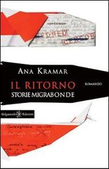 Il ritorno. Storie migrabonde di Ana Kramar edito da Gilgamesh Edizioni