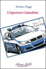 L' ispettore Calandrini di Stefano Poggi edito da Morgan Miller Edizioni