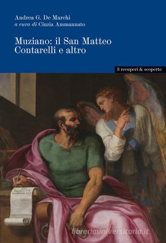 Muziano. Il san Matteo Contarelli e altro di Andrea De Marchi edito da Campisano Editore