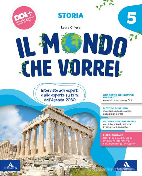 Il mondo che vorrei. Antropologico. Con Storia, Geografia, Le mie sfide. Storia e Geografia. Per la 5 ? classe della Scuola elementare. Con e-book. Con espansione onlin vol. 2 edito da Mondadori Scuola