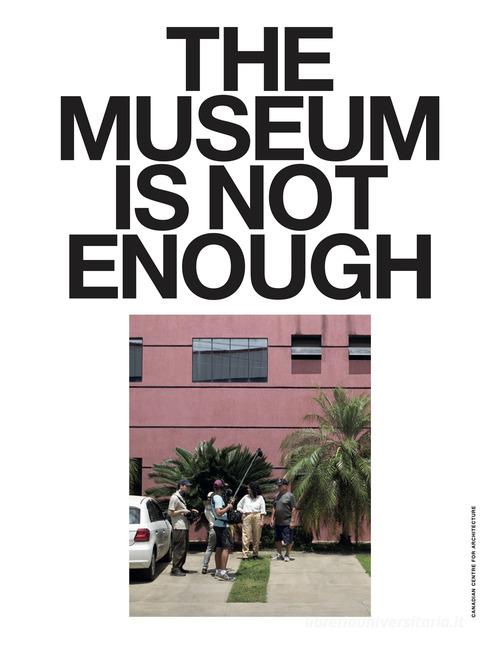 The Museum is not enough. (No. 10-14) edito da Lenz Press