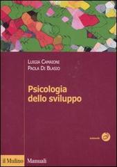 Psicologia dello sviluppo di Luigia Camaioni, Paola Di Blasio edito da Il Mulino