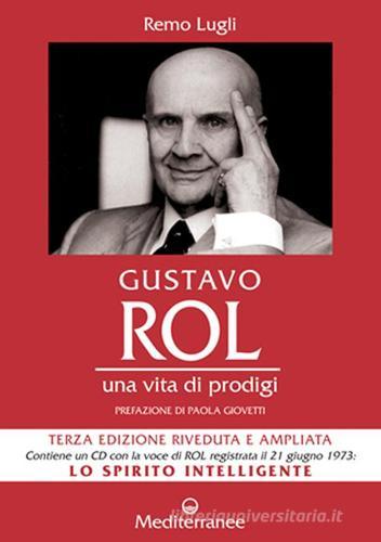 Gustavo Rol. Una vita di prodigi. Con CD Audio di Remo Lugli edito da Edizioni Mediterranee