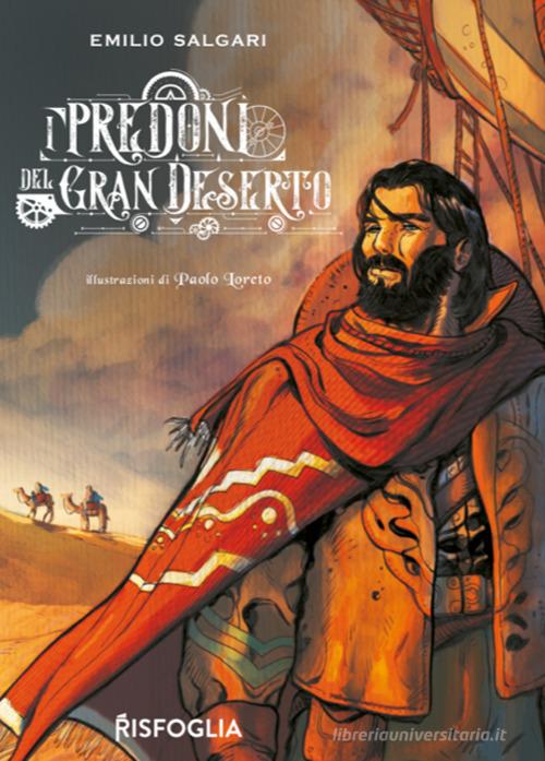 I predoni del gran deserto di Emilio Salgari edito da Risfoglia Editore