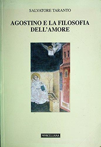 Agostino e la filosofia dell'amore di Salvatore Taranto edito da Morcelliana