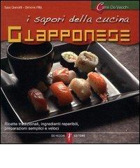 I sapori della cucina giapponese di Sara Gianotti, Simone Pilla edito da De Vecchi