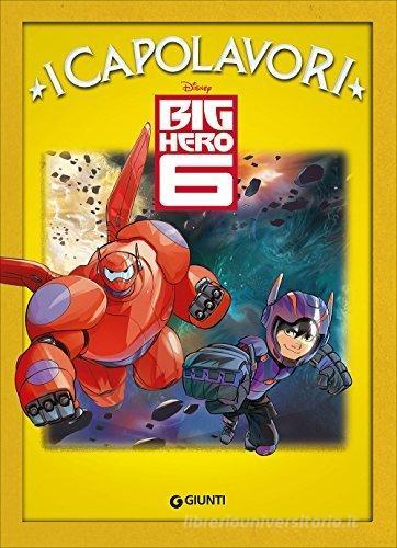 Big Hero 6 di Augusto Macchetto edito da Disney Libri