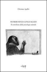 Numeri senza linguaggio. Il contributo della psicologia animale di Christian Agrillo edito da CLEUP