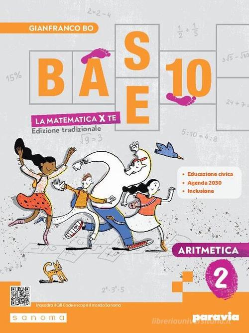 Base 10. La matematica per te. Con Geometria, Cittadinanza STEM, Esercizi plus. Per la Scuola media. Con e-book. Con espansione online vol. 2 di Gianfranco Bo edito da Paravia