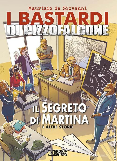 Il segreto di Martina e altre storie. I Bastardi di Pizzofalcone di Maurizio de Giovanni, Claudio Falco, Sergio Brancato edito da Sergio Bonelli Editore