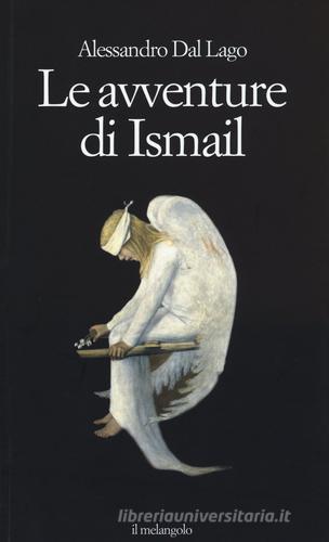 Le avventure di Ismail di Alessandro Dal Lago edito da Il Nuovo Melangolo