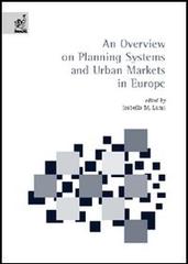 Overview on planning systems and urban markets in Europe (An) di Isabella Lami edito da Aracne
