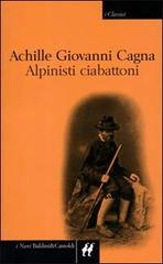 Alpinisti ciabattoni di Achille G. Cagna edito da Dalai Editore