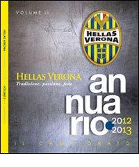 Annuario Hellas Verona 2013-2013 vol.2 edito da Casa e...