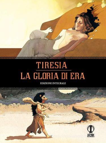 Tiresia. La gloria di Hera. Ediz. integrale di Serge Le Tendre, Christian Rossi edito da Acmecomics