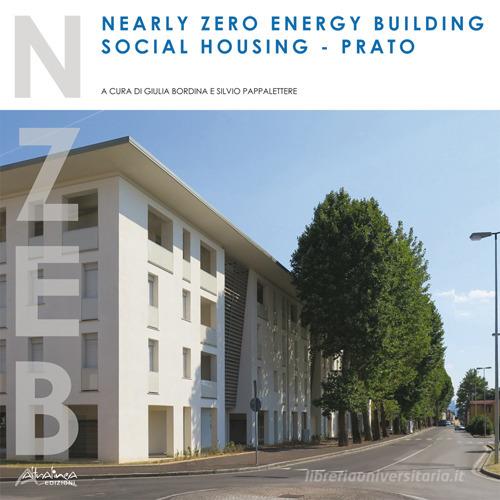 Nearly zero energy building social housing. Prato. Ediz. bilingue edito da Altralinea