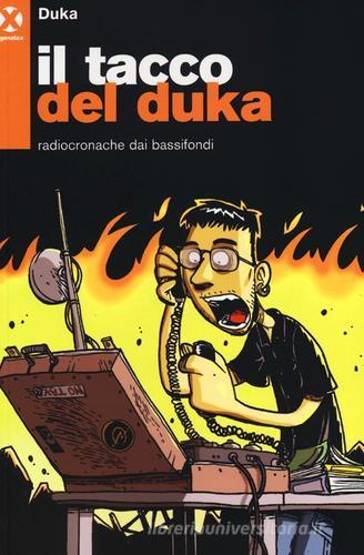Il tacco del Duka. Radiocronache dai bassifondi di Duka edito da Agenzia X