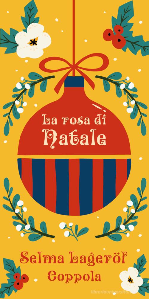 Libro La rosa di Natale di Selma Lagerlöf I fiammiferi di Coppola Editore