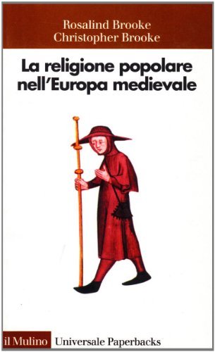 La religione popolare nell'Europa medievale (1000-1300) di Rosalind Brooke, Christopher Brooke edito da Il Mulino