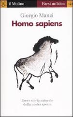 Homo sapiens di Giorgio Manzi edito da Il Mulino
