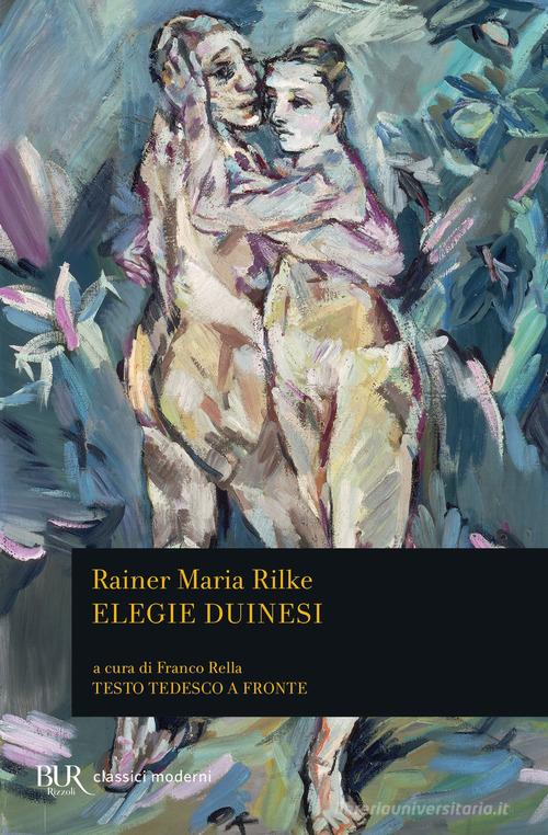 Elegie duinesi. Testo tedesco a fronte di Rainer Maria Rilke edito da Rizzoli
