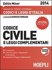 Codice civile e leggi complementari. Ediz. minore edito da Hoepli