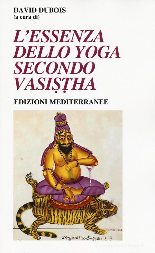 L'essenza dello yoga secondo Vasistha edito da Edizioni Mediterranee