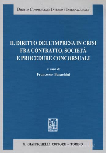 Il diritto dell'impresa in crisi fra contratto, società e procedure concorsuali edito da Giappichelli