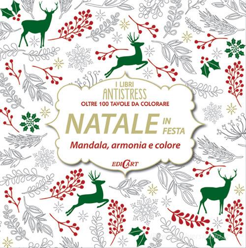 Natale in festa. Mandala, armonie e colore. Oltre 100 tavole da colorare edito da Edicart