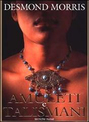 Amuleti e talismani di Desmond Morris edito da Tecniche Nuove