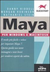 Maya 7 Quick Start per Windows e Macintosh di Danny Riddell, Morgan Robinson, Nathaniel Stein edito da Tecniche Nuove