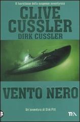 Vento nero di Clive Cussler, Dirk Cussler edito da TEA