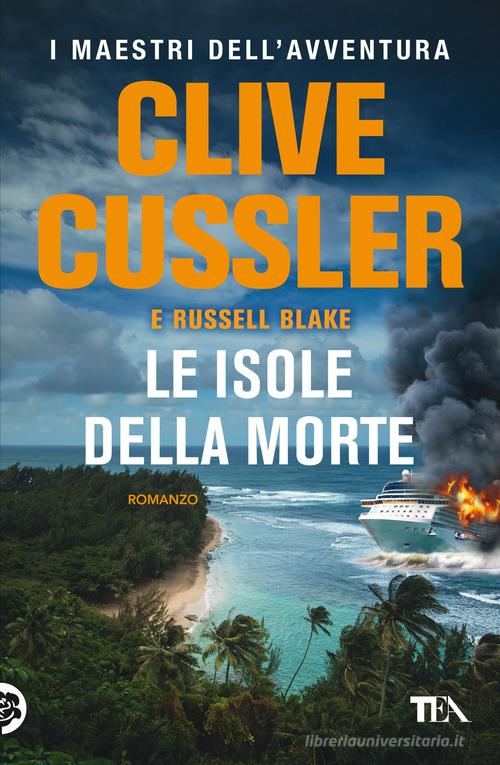 Libro Le isole della morte di Clive Cussler, Russell Blake I maestri dell'avventura di TEA