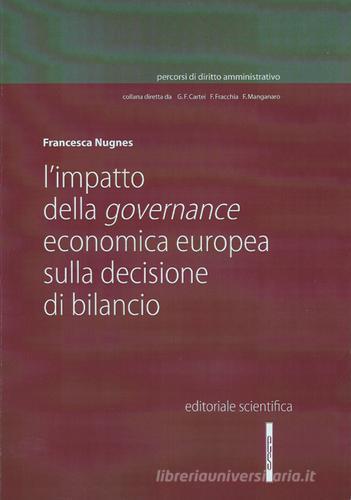 L' impatto della governance economica europea sulla decisione di bilancio di Francesca Nugnes edito da Editoriale Scientifica