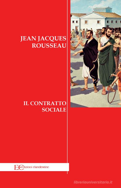 Il contratto sociale di Jean-Jacques Rousseau edito da Edizioni Clandestine