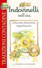 Indovinelli sull'aia scherzosi, divertenti... impertinenti... ...cantate e serenate edito da Edizioni del Baldo