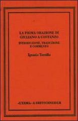 Prima orazione di Giuliano a Costanzo. Introduzione, testo, traduzione, commento di Ignazio Tantillo edito da L'Erma di Bretschneider