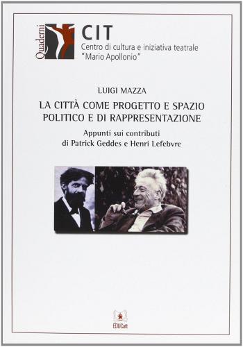 La città come progetto e spazio politico e di rappresentazione di Luigi Mazza edito da EDUCatt Università Cattolica