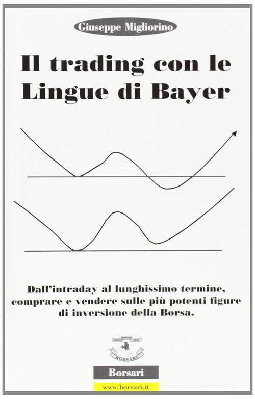 Il trading con le lingue di Bayer di Giuseppe Migliorino edito da Borsari